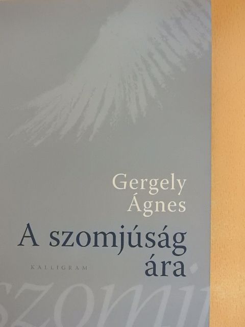 Gergely Ágnes - A szomjúság ára [antikvár]