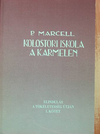 P. Marcell - Kolostori iskola a Kármelen I. [antikvár]