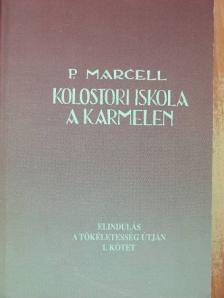 P. Marcell - Kolostori iskola a Kármelen I. [antikvár]