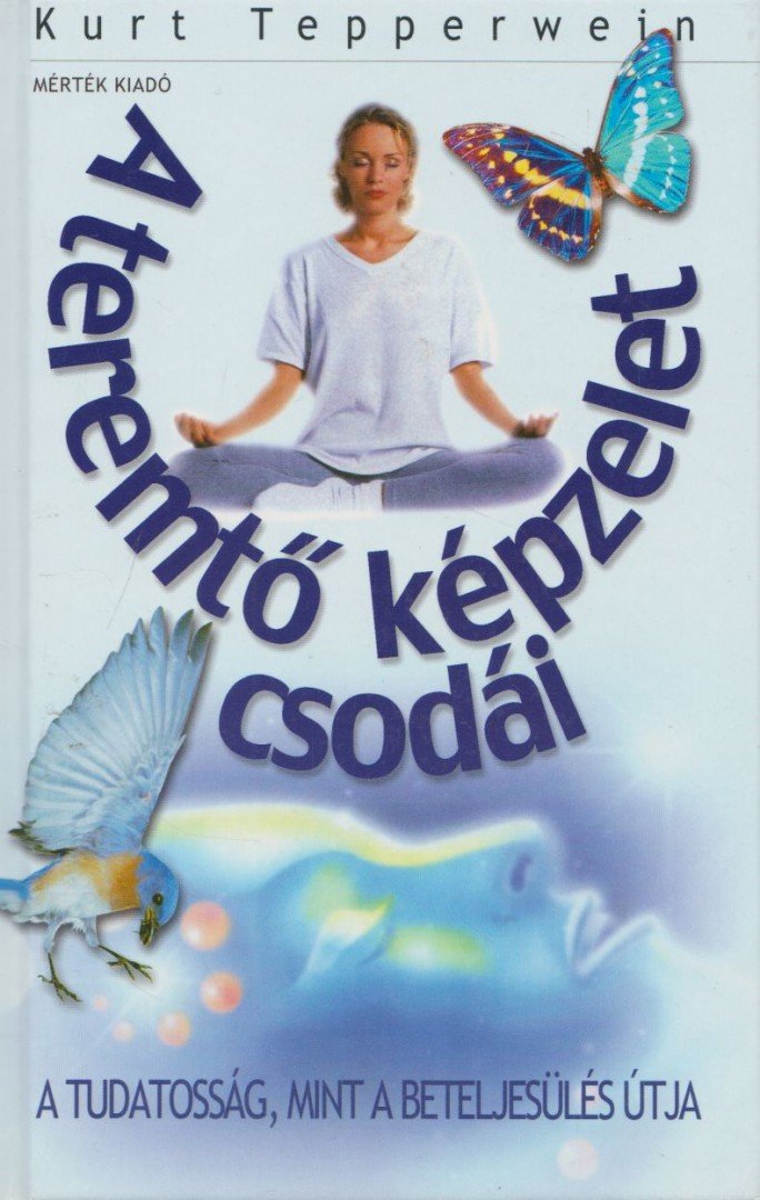 Kurt Tepperwein - A teremtő képzelet csodái [antikvár]