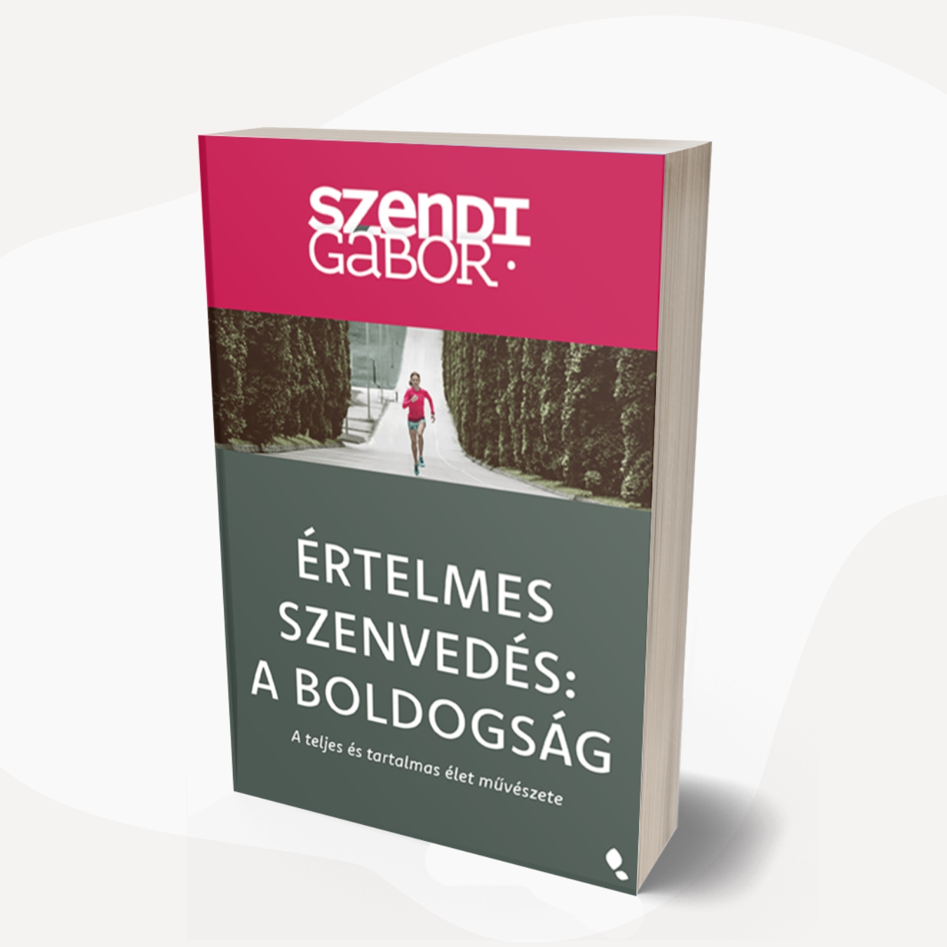 SZENDI GÁBOR - Értelmes szenvedés:  A Boldogság
