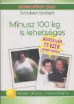 Schobert Norbert - Mínusz 100 kg is lehetséges [antikvár]