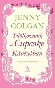 Jenny Colgan - Találkozzunk a Cupcake Kávézóban [antikvár]