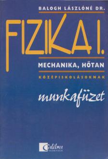 Balogh Lászlóné - Fizika I. - Munkafüzet [antikvár]