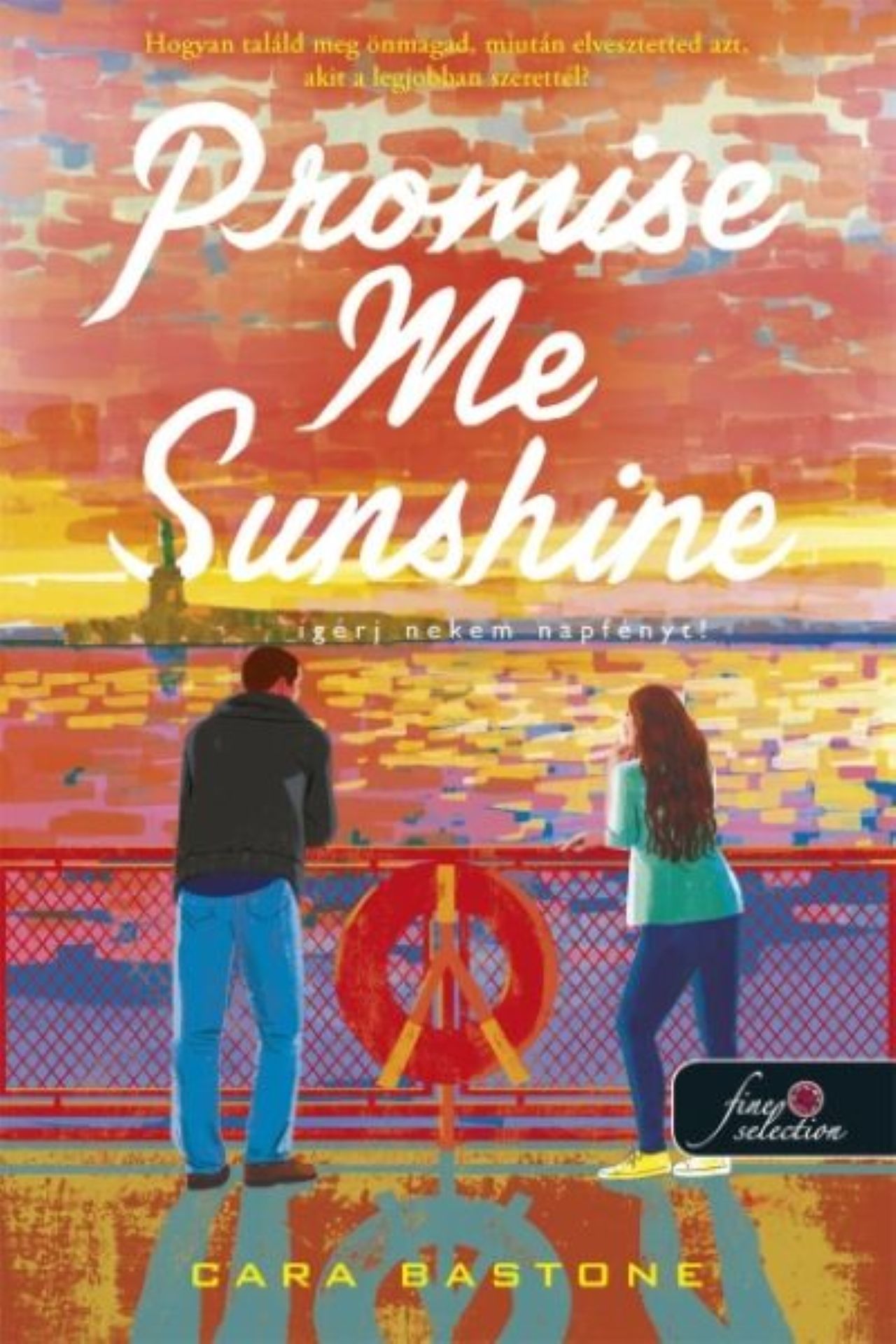 Cara Bastone - Promise Me Sunshine - Ígérj napfényt!