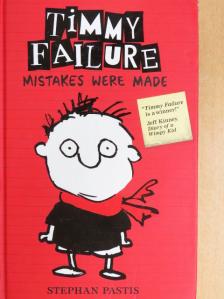 Stephan Pastis - Timmy Failure No. 1: Mistakes Were Made [antikvár]