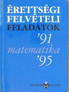 Írásbeli érettségi-felvételi feladatok - Matematika '91-'95 [antikvár]