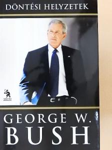George W. Bush - Döntési helyzetek [antikvár]