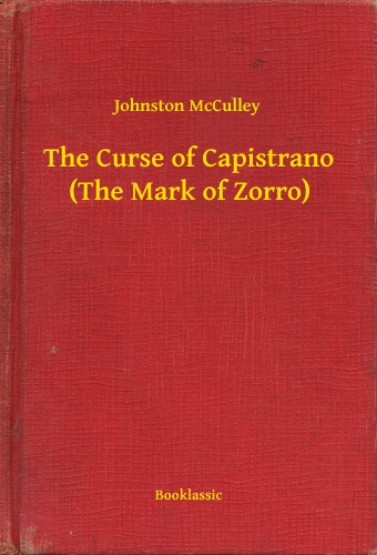 MCCULLEY, JOHNSTON - The Curse of Capistrano (The Mark of Zorro) [eKönyv: epub, mobi]