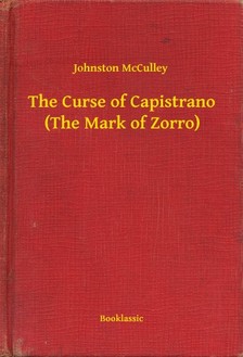 MCCULLEY, JOHNSTON - The Curse of Capistrano (The Mark of Zorro) [eKönyv: epub, mobi]