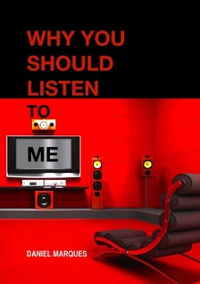 Marques Daniel - Why You Should Listen to Me [eKönyv: epub, mobi]