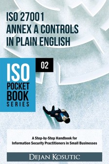 Kosutic Dejan - ISO 27001 Annex A Controls in Plain English [eKönyv: epub, mobi]