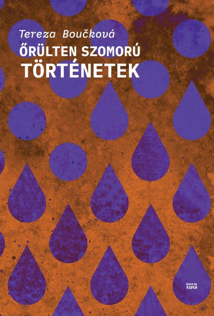 Tereza Bouckova - Őrülten szomorú történetek