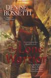 Denise Rossetti - The Lone Warrior [antikvár]