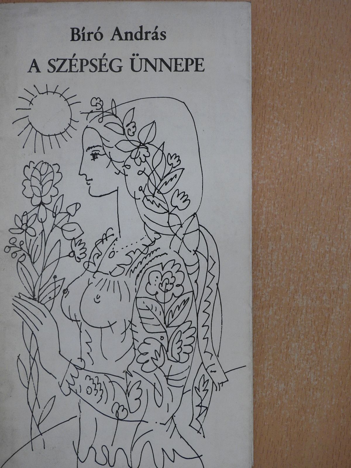 Bíró András - A szépség ünnepe (dedikált példány) [antikvár]