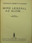 Francis Brett-Young - Mire leszáll az álom... [antikvár]