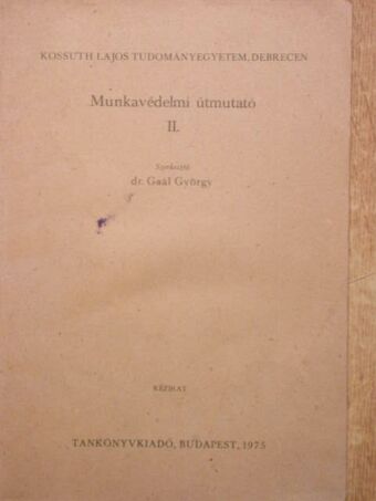 Dr. Arany Sándor - Munkavédelmi útmutató II. [antikvár]