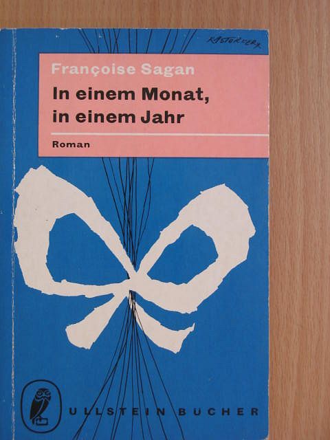 Francoise Sagan - In einem Monat, in einem Jahr [antikvár]