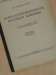 Dr. Vietorisz József - Acélgazdálkodásunk minőségi kérdései [antikvár]