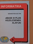 Bánhegyesi Zoltán - dBASE III Plus kezelésének alapjai [antikvár]