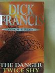 Dick Francis - The Danger/Twice Shy [antikvár]