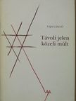 Vaja László - Távoli jelen közeli múlt [antikvár]