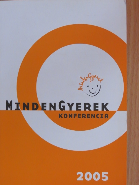 MindenGyerek Konferencia 2005 [antikvár]