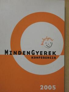 MindenGyerek Konferencia 2005 [antikvár]