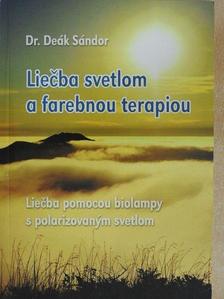 Dr. Deák Sándor - Liecba svetlom a farebnou terapiou [antikvár]