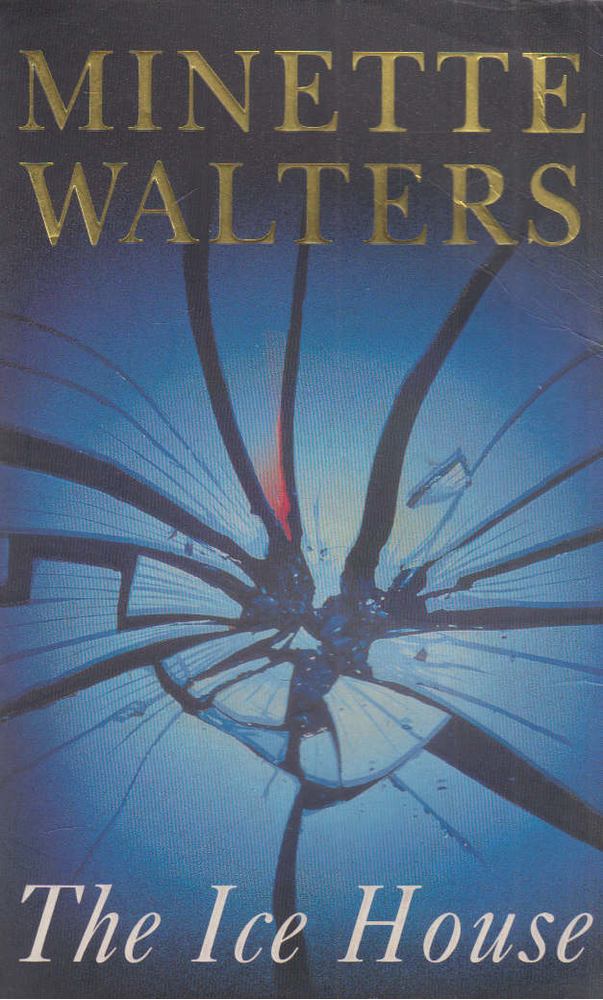 Minette Walters - The Ice House [antikvár]