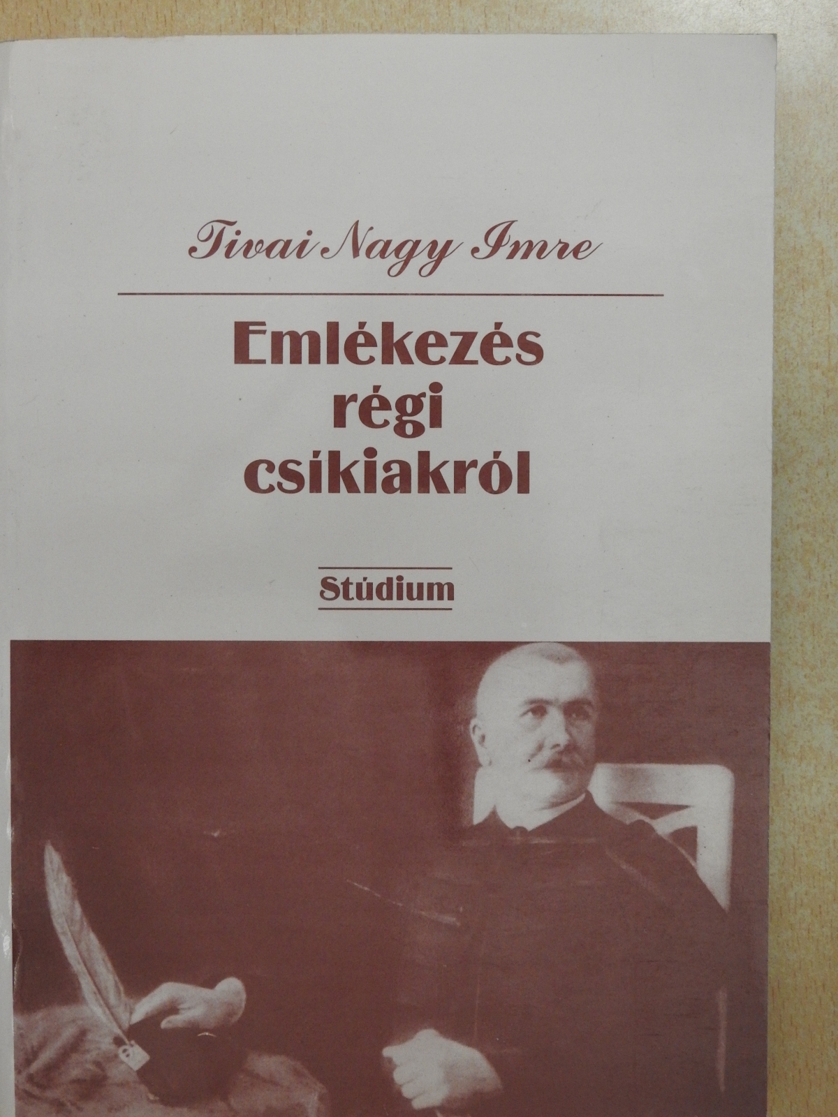 Tivai Nagy Imre - Emlékezés régi csíkiakról (dedikált példány) [antikvár]