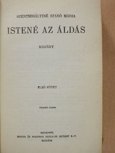 Szentmihályiné Szabó Mária - Istené az áldás I-II. [antikvár]