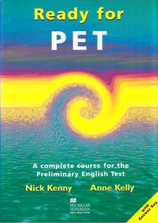 Nick Kenny, Anne Kelly - Ready For PET: A complete course for the Preliminary English Test [antikvár]