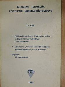 Kisüzemi termelők építőipari normagyűjteménye IV. [antikvár]