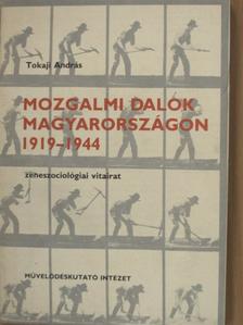Tokaji András - Mozgalmi dalok Magyarországon 1919-1944 [antikvár]