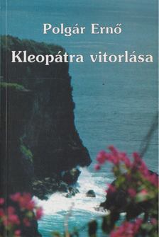 POLGÁR ERNŐ - Kleopátra vitorlása [antikvár]