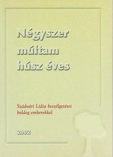 Szádvári Lídia - Négyszer múltam húsz éves [antikvár]
