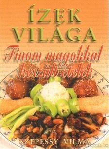 Szepessy Vilma - Finom magokkal készült ételek [antikvár]