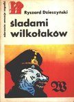 Dzieszynski, Ryszard - Sladami wilkotakow [antikvár]