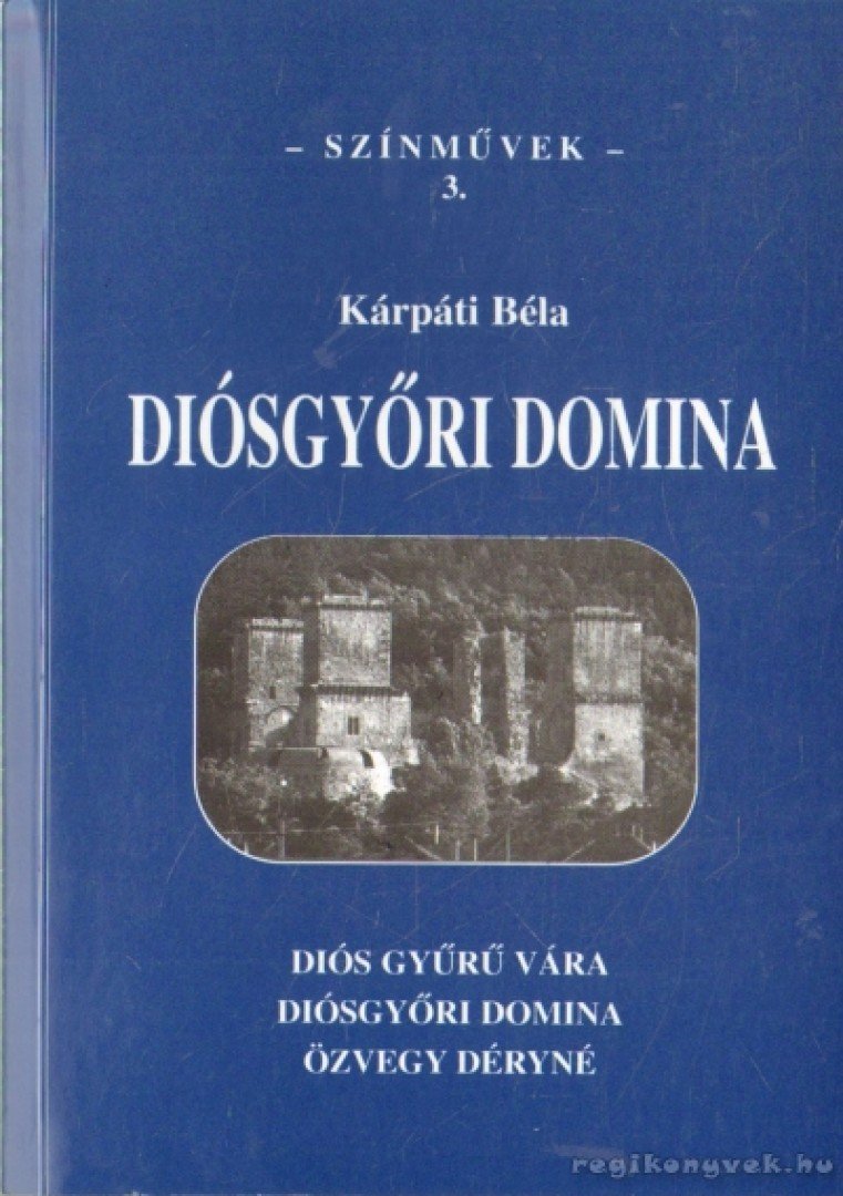 Kárpáti Béla - Diósgyőri domina [antikvár]