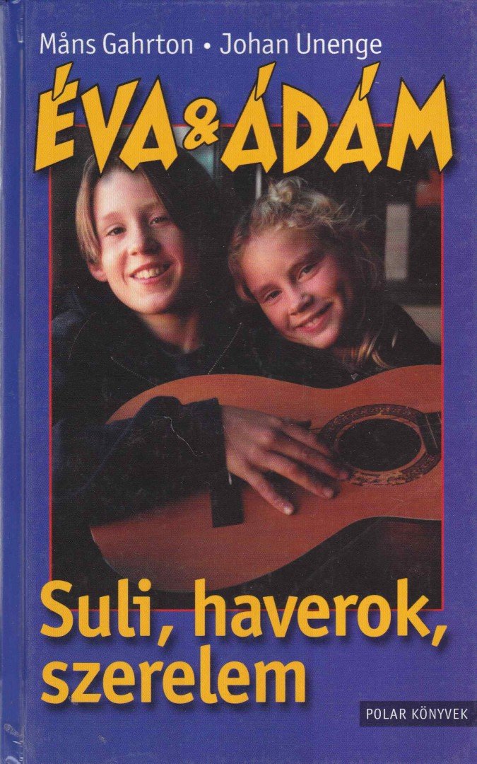 Gahrton, Mans - Éva & Ádám - Suli, haverok, szerelem [antikvár]