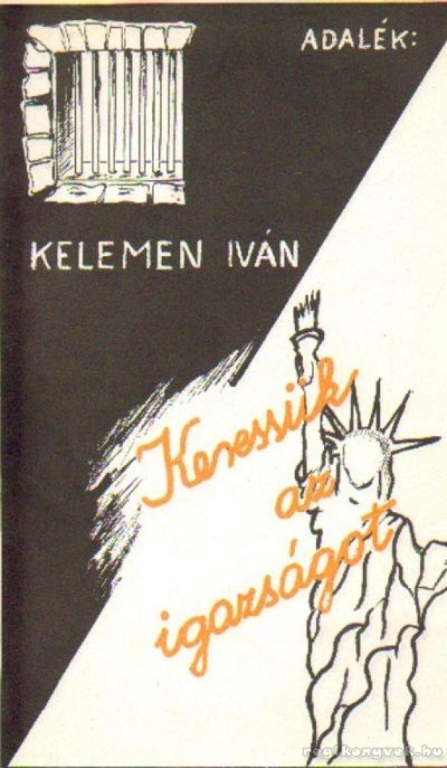 Kelemen Iván - Adalék: Keressük az igazságot [antikvár]