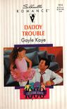 Kaye, Gayle - Daddy Trouble [antikvár]