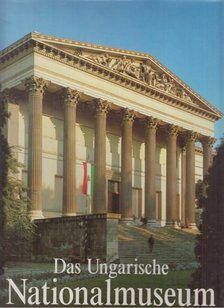 FODOR ISTVÁN - Das Ungarische Nationalmuseum [antikvár]
