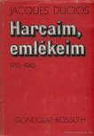 Duclos, Jacques - Harcaim emlékeim 1910-1945 [antikvár]