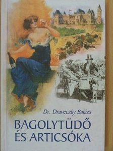 Dr. Draveczky Balázs - Bagolytüdő és articsóka [antikvár]