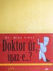 Dr. Miha Likar - Doktor úr, igaz-e...? [antikvár]