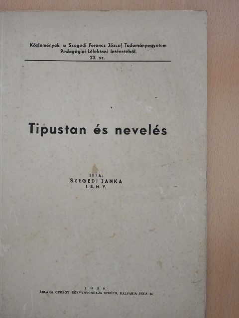 Szegedi Janka - Tipustan és nevelés [antikvár]