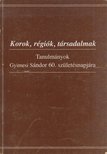 Kulcsár Árpád, Szulovszky János - Korok, régiók, társadalmak [antikvár]