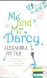 POTTER, ALEXANDRA - Me and Mr Darcy [antikvár]